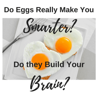Do Eggs Really Build Your Brain? Do They Make You Smarter?