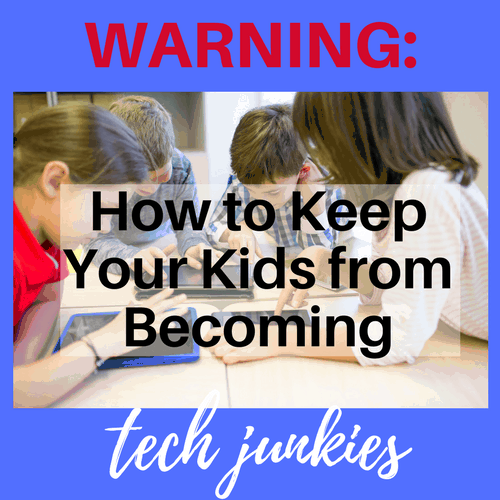 Warning How to Keep Your Kids From TechJunkies