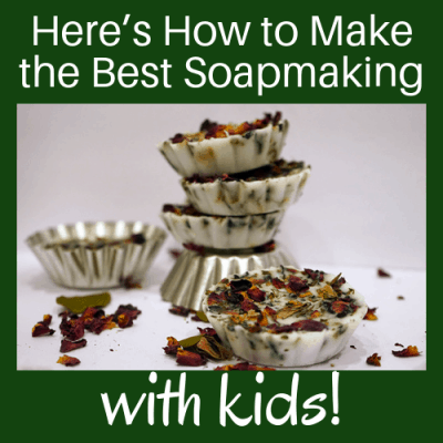 Here’s How to Make the Best Soap Making with Kids