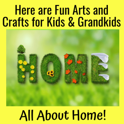 Here are Fun Arts and Crafts for Kids & Grandkids All About Home