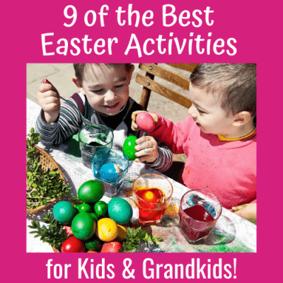 9 of the Best Easter Activities for Kids & Grandkids