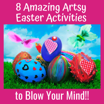 8 Amazing Artsy Easter Activities to Blow Your Mind!