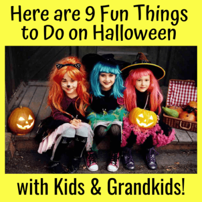Here are 9 Fun Things to Do on Halloween with Kids & Grandkids