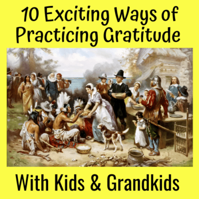 10 Exciting Ways of Practicing Gratitude with Kids & Grandkids