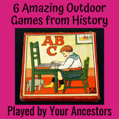 6 Amazing Outdoor Games from History Played by Your Ancestors