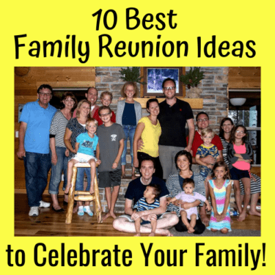 10 Best Family Reunion Ideas to Celebrate Your Family!