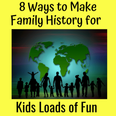 8 Ways to Make Family History for Kids Loads of Fun