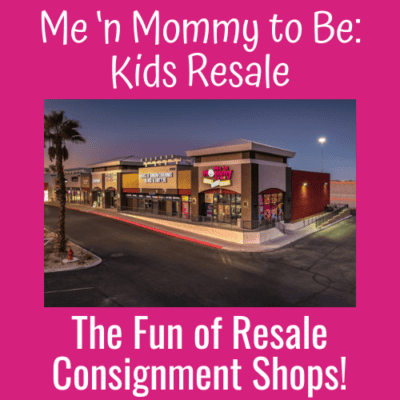 Me ‘n Mommy to Be: Kids Resale—the Fun of Resale Consignment Shops!